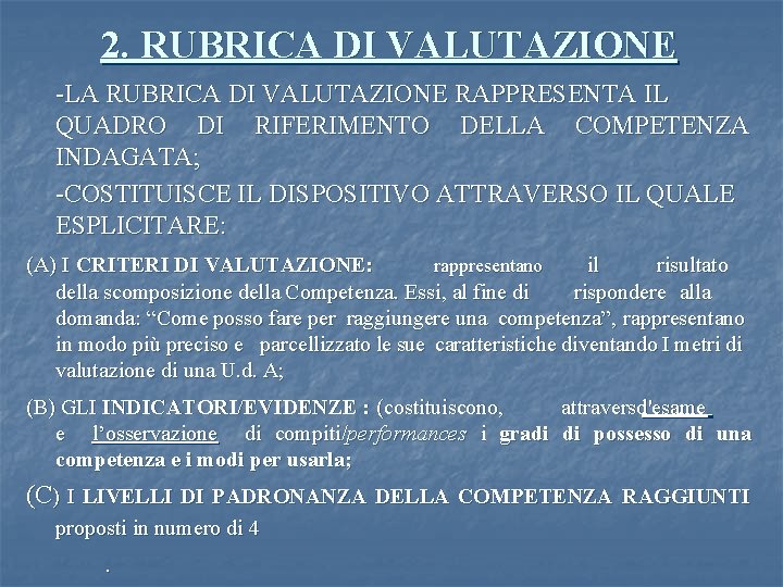 2. RUBRICA DI VALUTAZIONE -LA RUBRICA DI VALUTAZIONE RAPPRESENTA IL QUADRO DI RIFERIMENTO DELLA