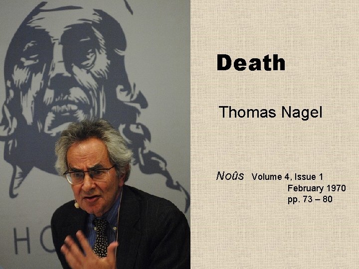 Death Thomas Nagel Noûs Volume 4, Issue 1 February 1970 pp. 73 – 80