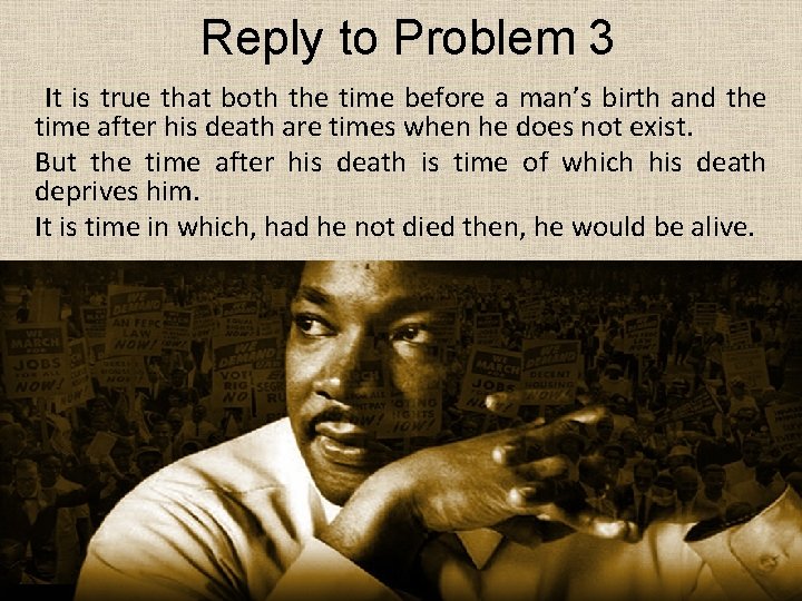 Reply to Problem 3 It is true that both the time before a man’s