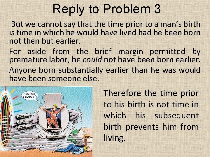 Reply to Problem 3 But we cannot say that the time prior to a