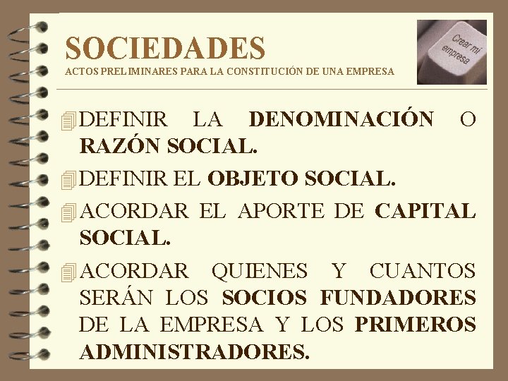 SOCIEDADES ACTOS PRELIMINARES PARA LA CONSTITUCIÓN DE UNA EMPRESA 4 DEFINIR LA DENOMINACIÓN O