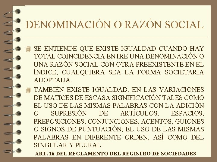 DENOMINACIÓN O RAZÓN SOCIAL 4 SE ENTIENDE QUE EXISTE IGUALDAD CUANDO HAY TOTAL COINCIDENCIA