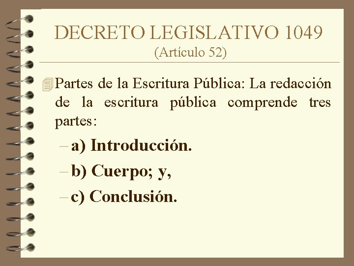 DECRETO LEGISLATIVO 1049 (Artículo 52) 4 Partes de la Escritura Pública: La redacción de