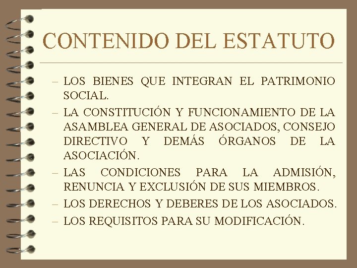 CONTENIDO DEL ESTATUTO – LOS BIENES QUE INTEGRAN EL PATRIMONIO SOCIAL. – LA CONSTITUCIÓN