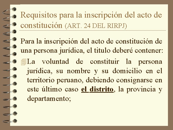 Requisitos para la inscripción del acto de constitución (ART. 24 DEL RIRPJ) Para la