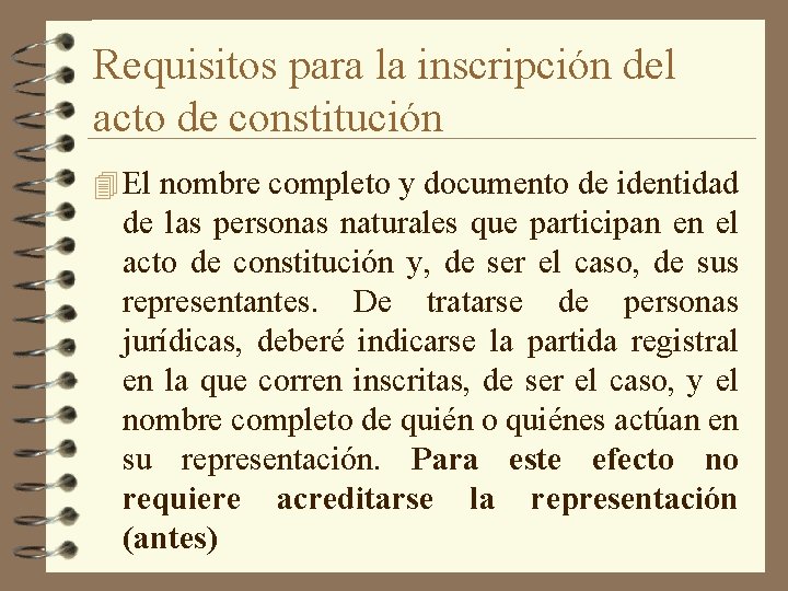 Requisitos para la inscripción del acto de constitución 4 El nombre completo y documento