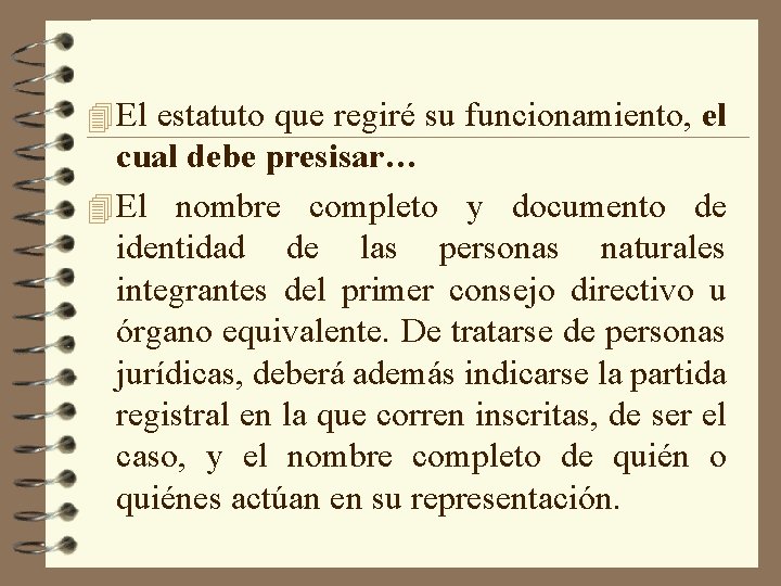 4 El estatuto que regiré su funcionamiento, el cual debe presisar… 4 El nombre