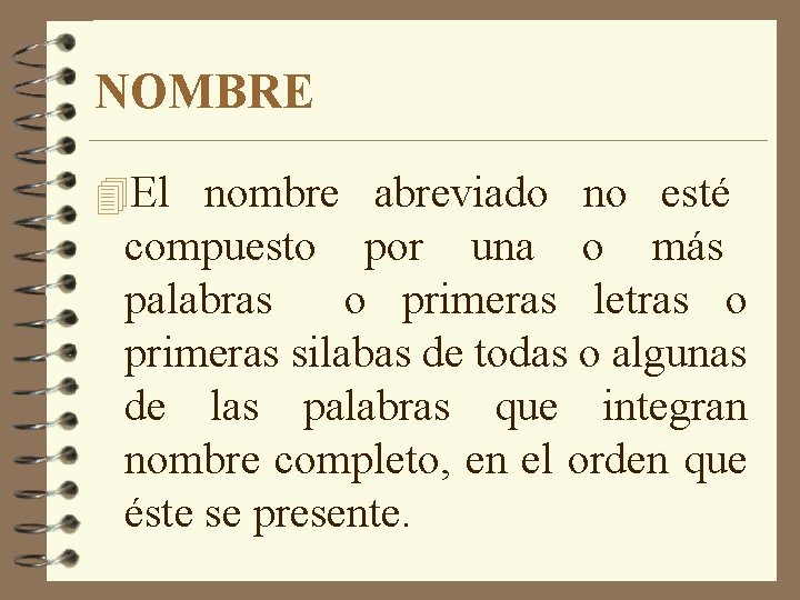 NOMBRE 4 El nombre abreviado no esté compuesto por una o más palabras o