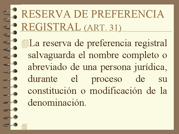 RESERVA DE PREFERENCIA REGISTRAL (ART. 31) 4 La reserva de preferencia registral salvaguarda el