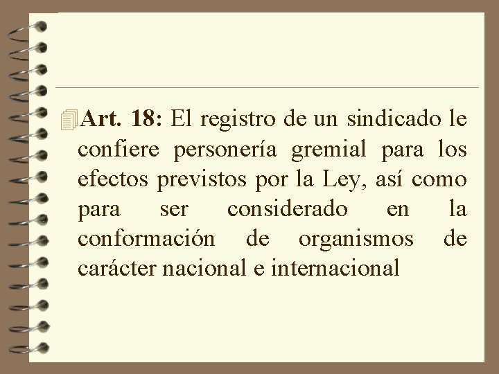4 Art. 18: El registro de un sindicado le confiere personería gremial para los