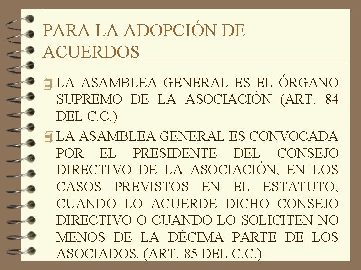 PARA LA ADOPCIÓN DE ACUERDOS 4 LA ASAMBLEA GENERAL ES EL ÓRGANO SUPREMO DE