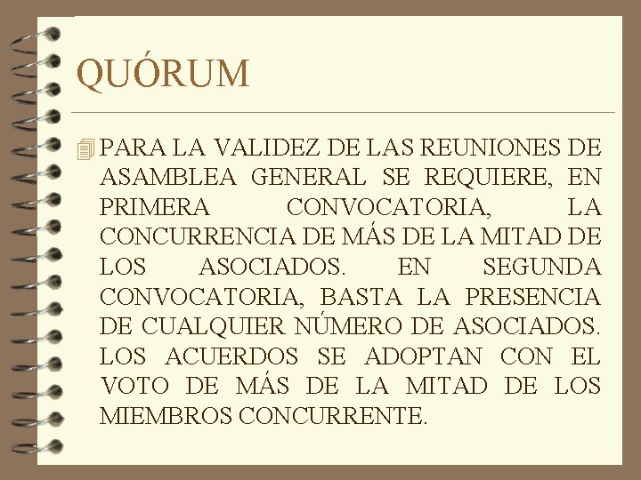 QUÓRUM 4 PARA LA VALIDEZ DE LAS REUNIONES DE ASAMBLEA GENERAL SE REQUIERE, EN