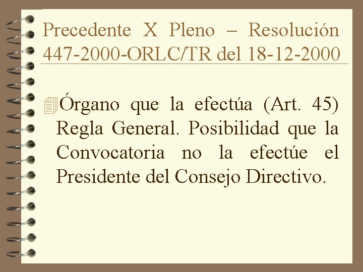 Precedente X Pleno – Resolución 447 -2000 -ORLC/TR del 18 -12 -2000 4Órgano que