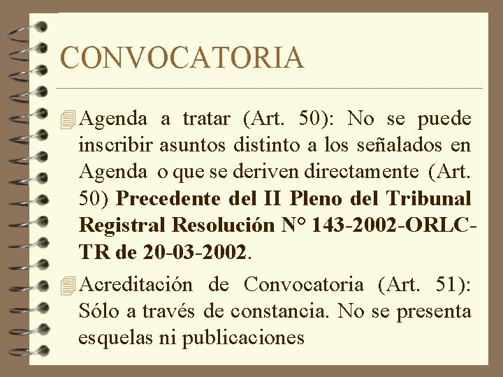 CONVOCATORIA 4 Agenda a tratar (Art. 50): No se puede inscribir asuntos distinto a