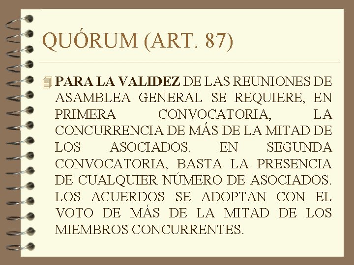 QUÓRUM (ART. 87) 4 PARA LA VALIDEZ DE LAS REUNIONES DE ASAMBLEA GENERAL SE