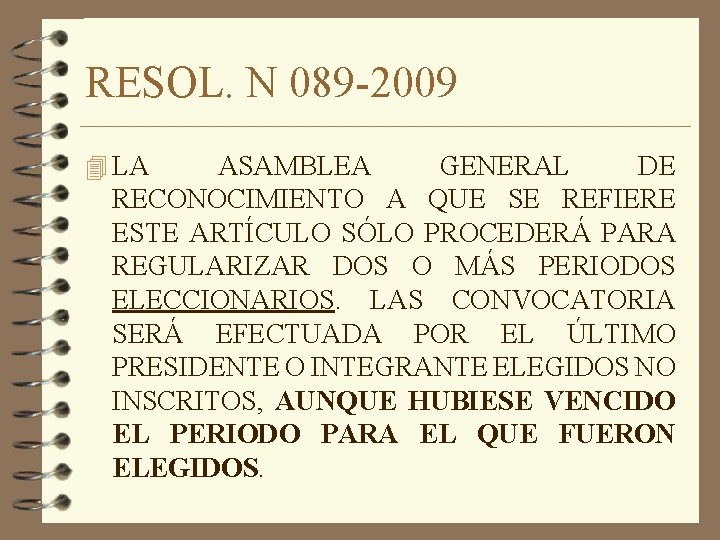 RESOL. N 089 -2009 4 LA ASAMBLEA GENERAL DE RECONOCIMIENTO A QUE SE REFIERE