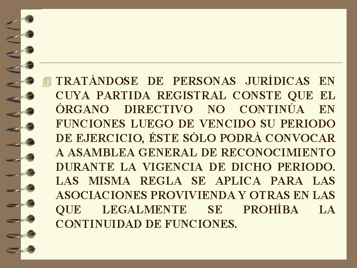 4 TRATÁNDOSE DE PERSONAS JURÍDICAS EN CUYA PARTIDA REGISTRAL CONSTE QUE EL ÓRGANO DIRECTIVO