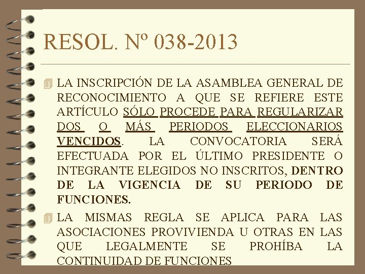 RESOL. Nº 038 -2013 4 LA INSCRIPCIÓN DE LA ASAMBLEA GENERAL DE RECONOCIMIENTO A