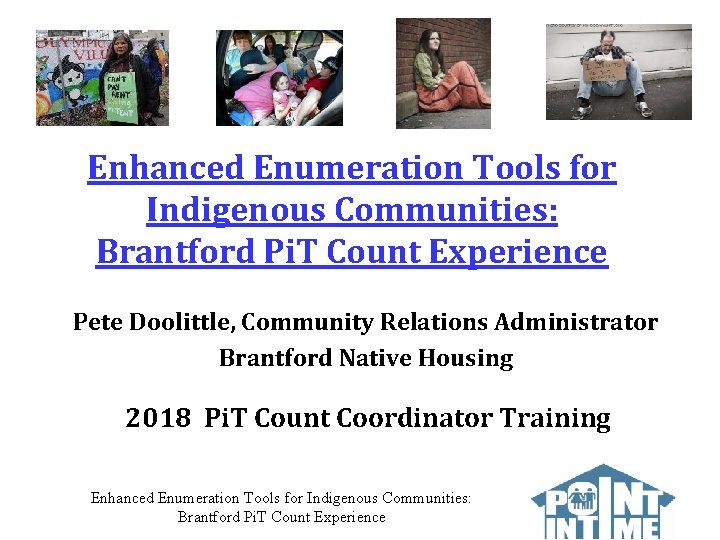 Enhanced Enumeration Tools for Indigenous Communities: Brantford Pi. T Count Experience Pete Doolittle, Community