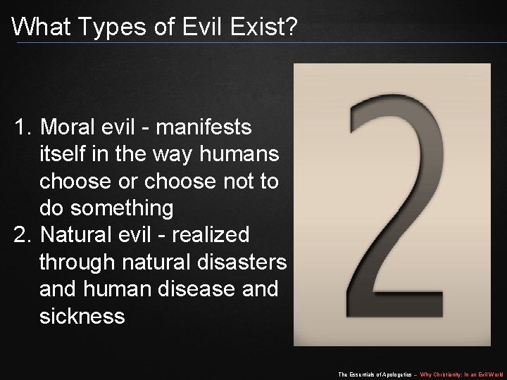 What Types of Evil Exist? 1. Moral evil - manifests itself in the way