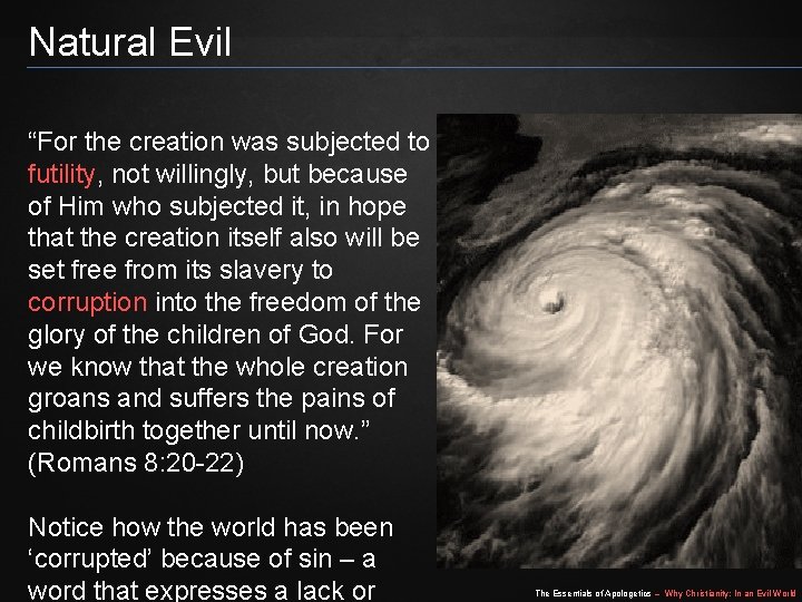 Natural Evil “For the creation was subjected to futility, not willingly, but because of