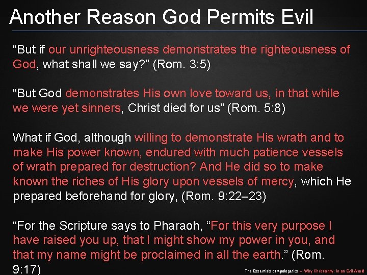 Another Reason God Permits Evil “But if our unrighteousness demonstrates the righteousness of God,