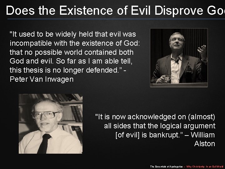Does the Existence of Evil Disprove God "It used to be widely held that