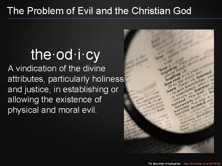 The Problem of Evil and the Christian God the·od·i·cy A vindication of the divine