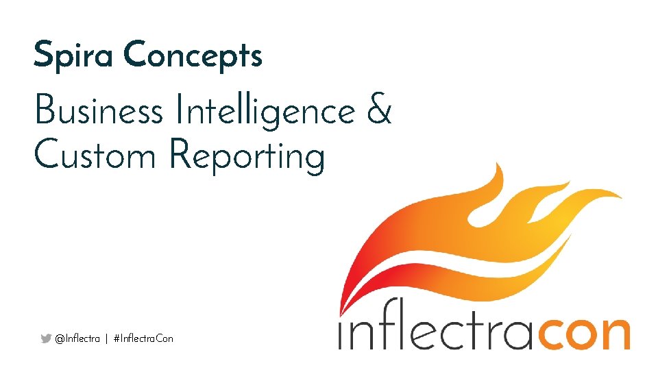 Spira Concepts Business Intelligence & Custom Reporting @Inflectra | #Inflectra. Con 