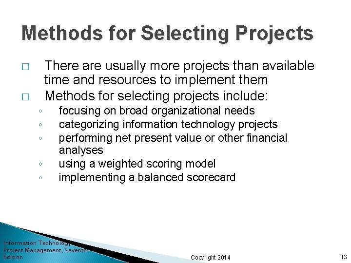 Methods for Selecting Projects � � ◦ ◦ ◦ There are usually more projects