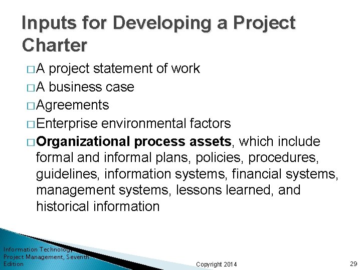 Inputs for Developing a Project Charter �A project statement of work � A business