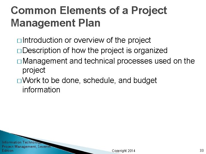 Common Elements of a Project Management Plan � Introduction or overview of the project