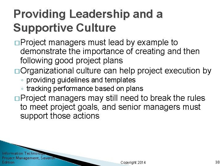 Providing Leadership and a Supportive Culture � Project managers must lead by example to