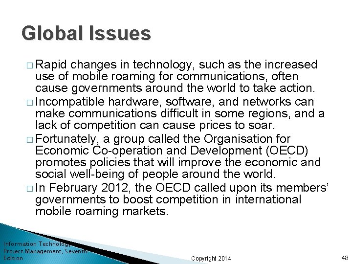 Global Issues � Rapid changes in technology, such as the increased use of mobile