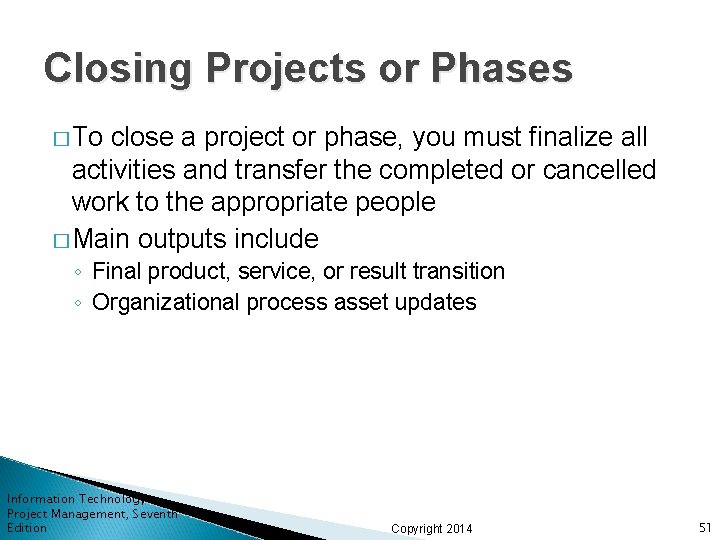 Closing Projects or Phases � To close a project or phase, you must finalize