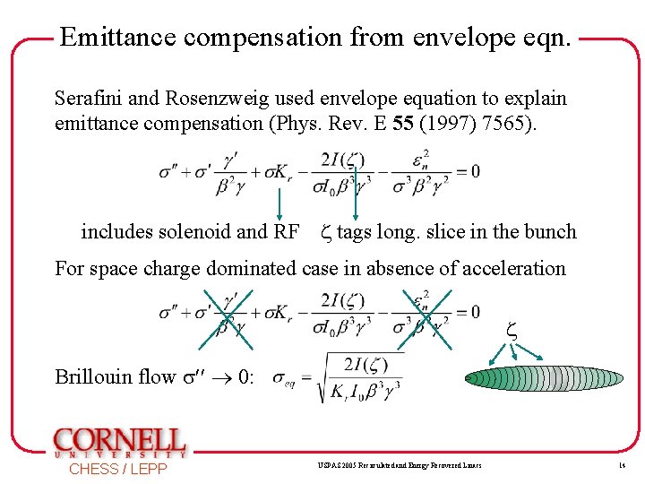 Emittance compensation from envelope eqn. Serafini and Rosenzweig used envelope equation to explain emittance