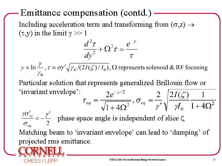 Emittance compensation (contd. ) Including acceleration term and transforming from ( , z) (