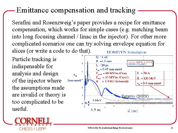 Emittance compensation and tracking Serafini and Rosenzweig’s paper provides a recipe for emittance compensation, Emittance compensation and tracking Serafini and Rosenzweig’s paper provides a recipe for emittance compensation,
