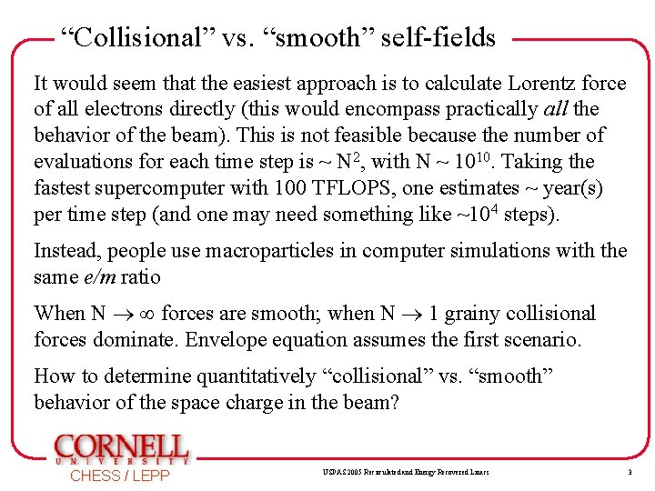 “Collisional” vs. “smooth” self-fields It would seem that the easiest approach is to calculate