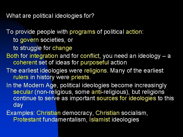 What are political ideologies for? To provide people with programs of political action: to