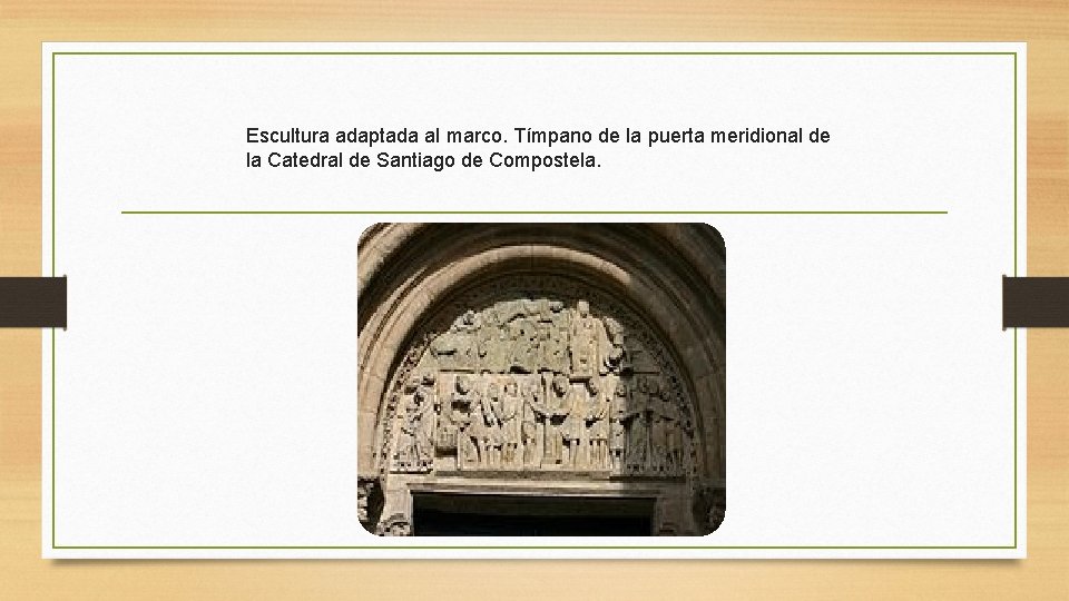 Escultura adaptada al marco. Tímpano de la puerta meridional de la Catedral de Santiago