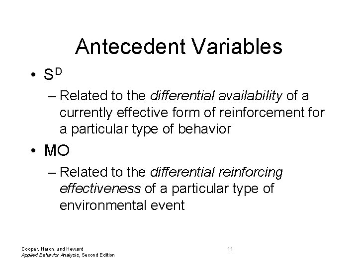 Antecedent Variables • SD – Related to the differential availability of a currently effective