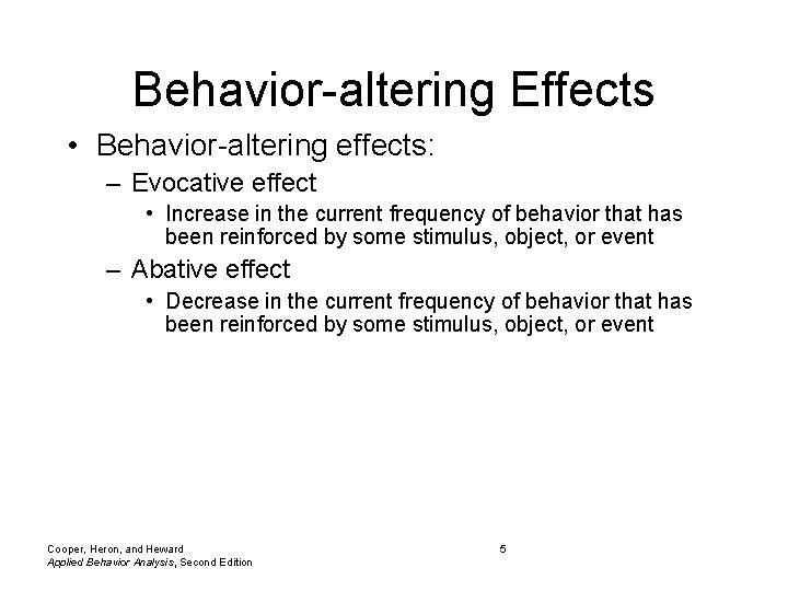 Behavior-altering Effects • Behavior-altering effects: – Evocative effect • Increase in the current frequency