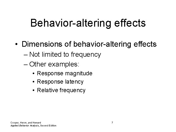 Behavior-altering effects • Dimensions of behavior-altering effects – Not limited to frequency – Other