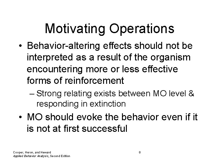 Motivating Operations • Behavior-altering effects should not be interpreted as a result of the