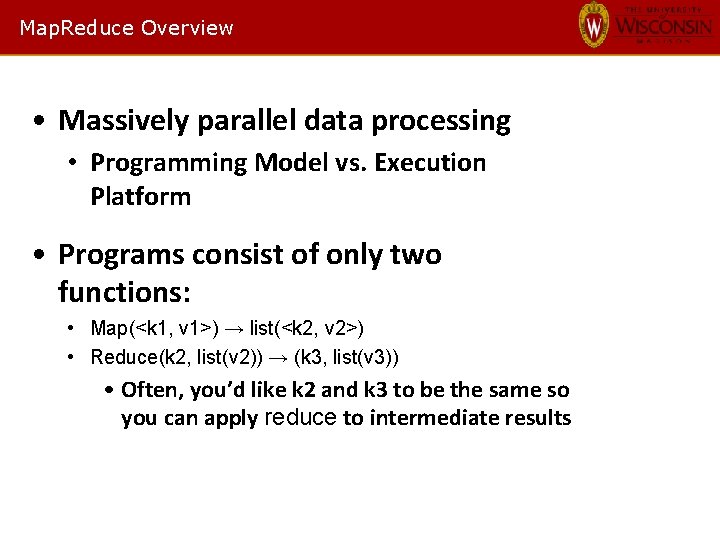 Map. Reduce Overview • Massively parallel data processing • Programming Model vs. Execution Platform