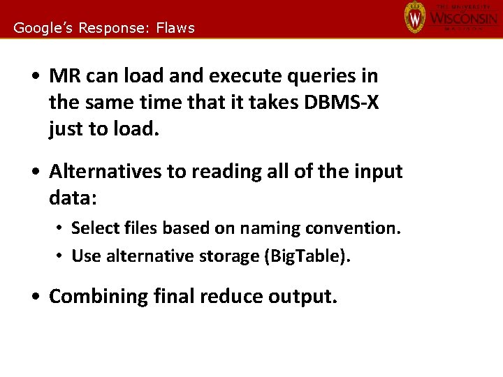 Google’s Response: Flaws • MR can load and execute queries in the same time