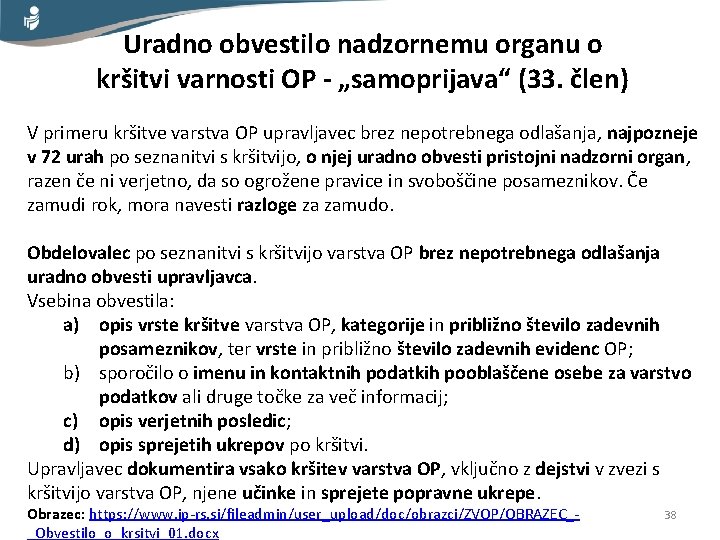 Uradno obvestilo nadzornemu organu o kršitvi varnosti OP - „samoprijava“ (33. člen) V primeru