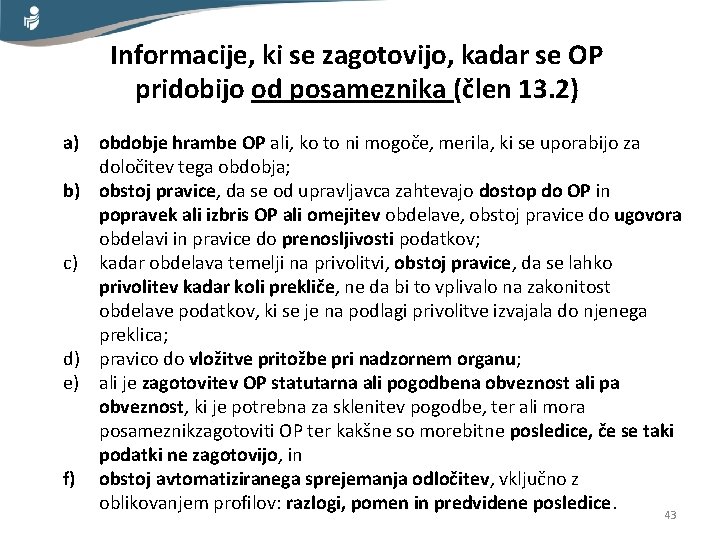 Informacije, ki se zagotovijo, kadar se OP pridobijo od posameznika (člen 13. 2) a)