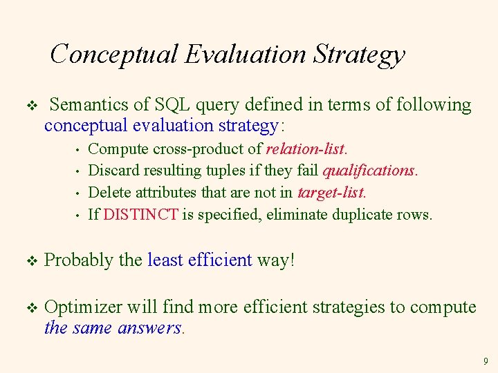 Conceptual Evaluation Strategy v Semantics of SQL query defined in terms of following conceptual